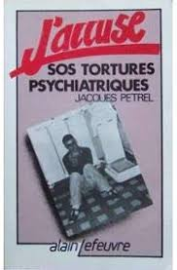 J'accuse - SOS tortures psychiatriques